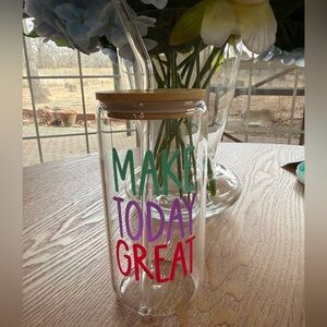 Make Today Great Clear Glass Tumbler with Straw